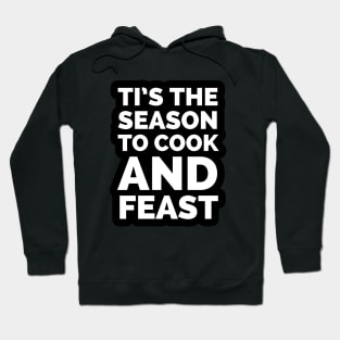 Tis the season to cook and feast Hoodie